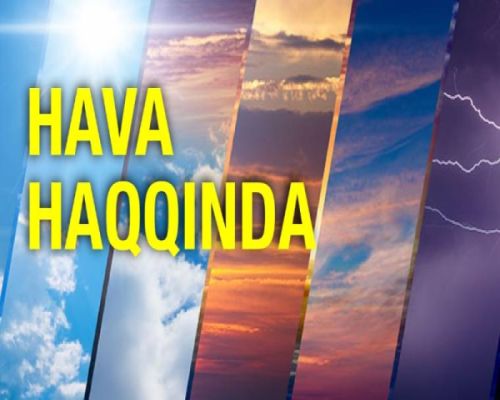 Növbəti iki gündə rayonlarda hava şəraiti qeyri-sabit olacaq – XƏBƏRDARLIQ